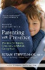 Parenting with Presence: Practices for Raising Conscious, Confident, Caring Kids by Susan Stiffelman MFT.