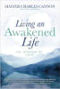 Living An Awakened Life: The Lessons Of Love by Master Charles Cannon.
