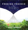 Freeing Freddie the Dream Weaver: The Reader by Brent Feinberg