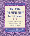 Don't Sweat The Small Stuff for Women by Kristine Carlson
